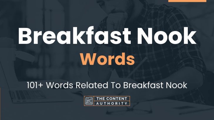 Breakfast Nook Words – 101+ Words Related To Breakfast Nook