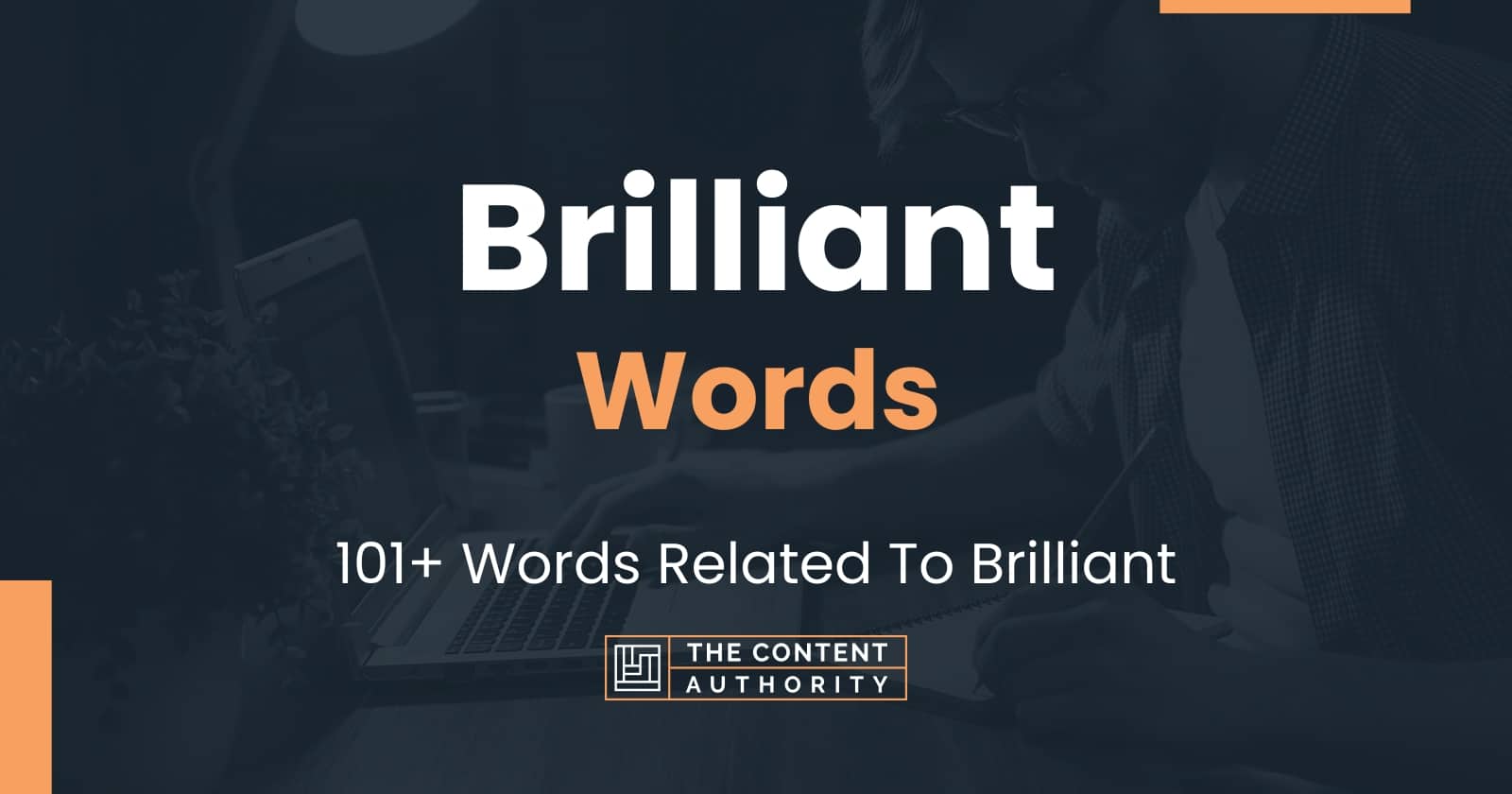 Brilliant Words - 101+ Words Related To Brilliant