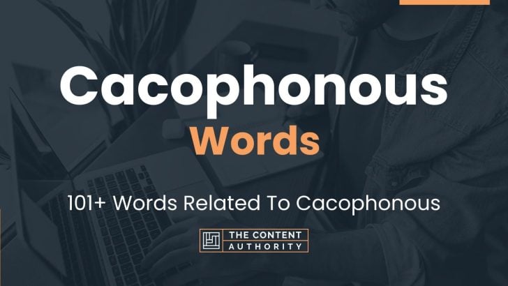 Cacophonous Words - 101+ Words Related To Cacophonous