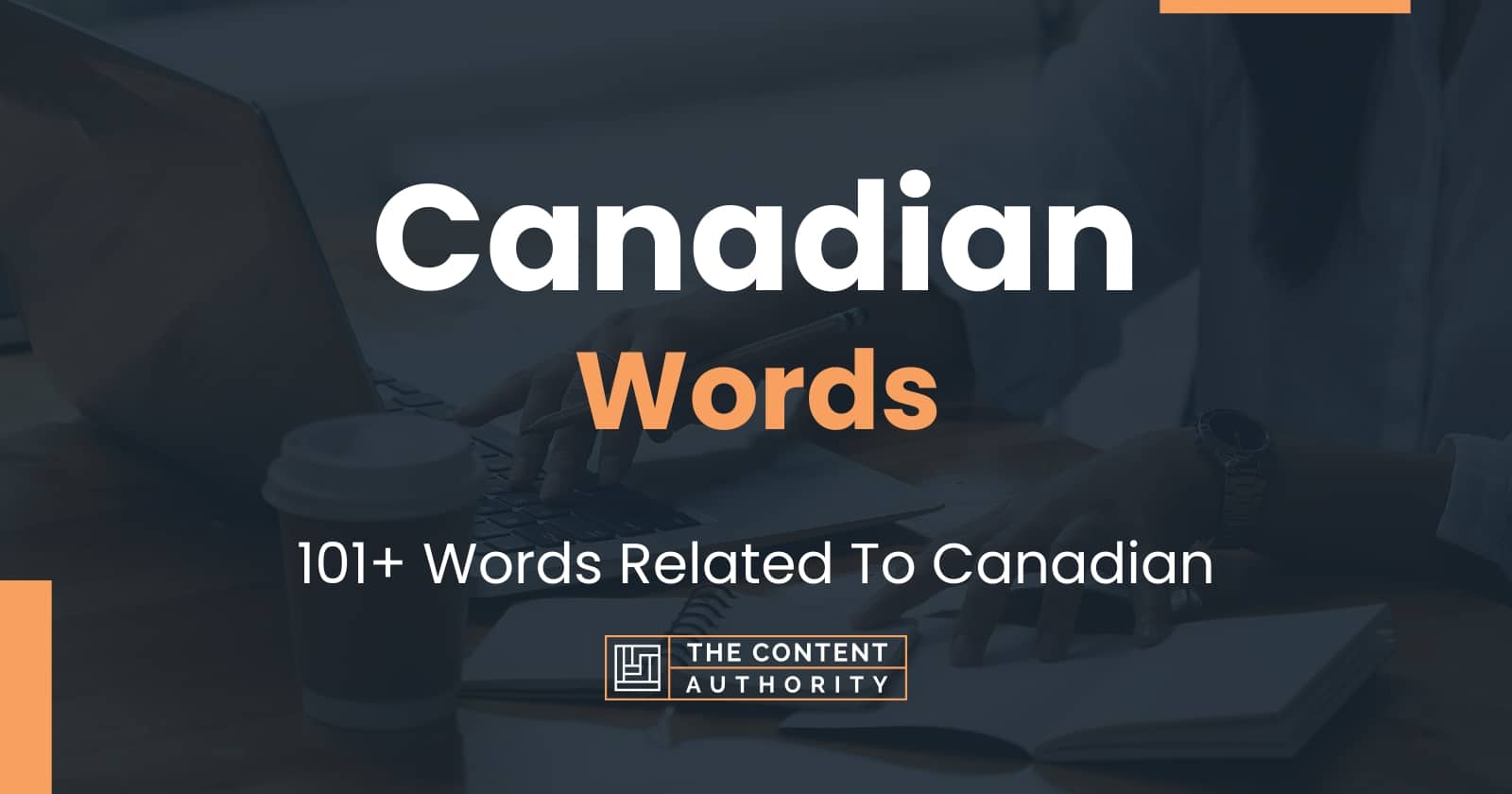 Canadian Words - 101+ Words Related To Canadian