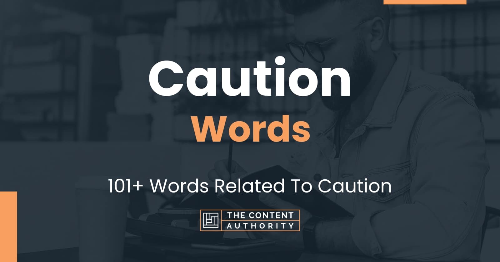 Caution Words - 101+ Words Related To Caution