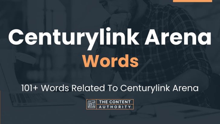 Centurylink Arena Words - 101+ Words Related To Centurylink Arena