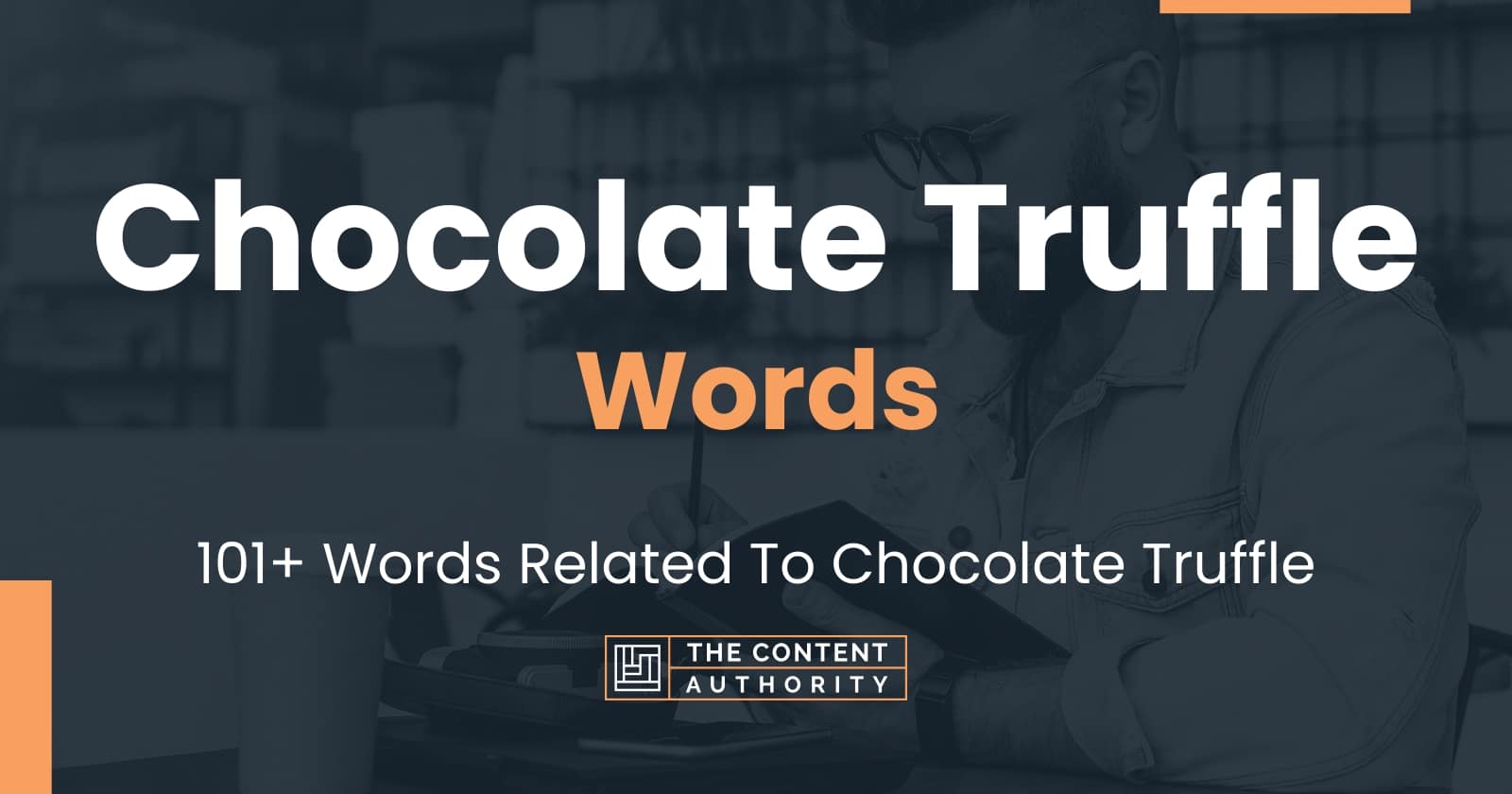 Chocolate Truffle Words 101+ Words Related To Chocolate Truffle