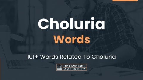 Choluria Words - 101+ Words Related To Choluria