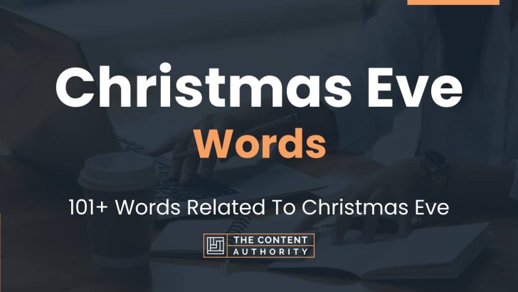 Christmas Eve Words – 101+ Words Related To Christmas Eve