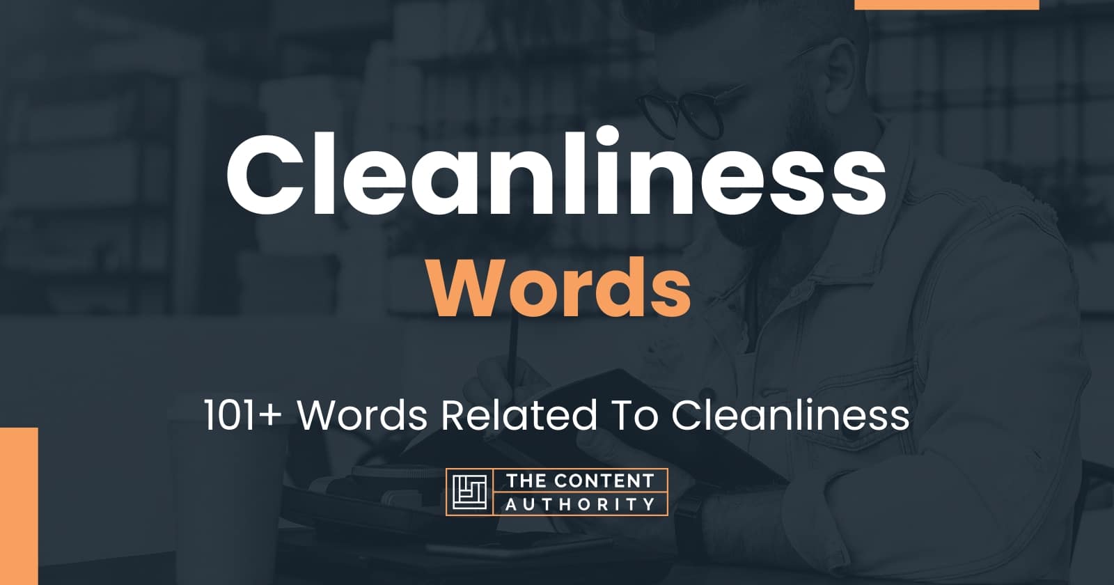 Cleanliness Words - 101+ Words Related To Cleanliness