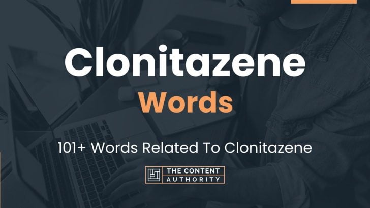 Clonitazene Words – 101+ Words Related To Clonitazene