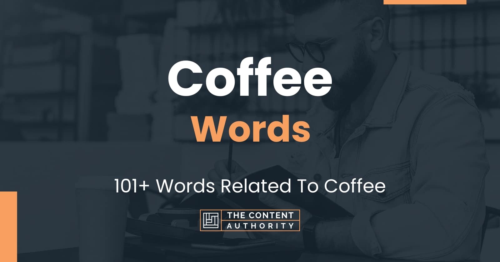 Coffee Words - 101+ Words Related To Coffee