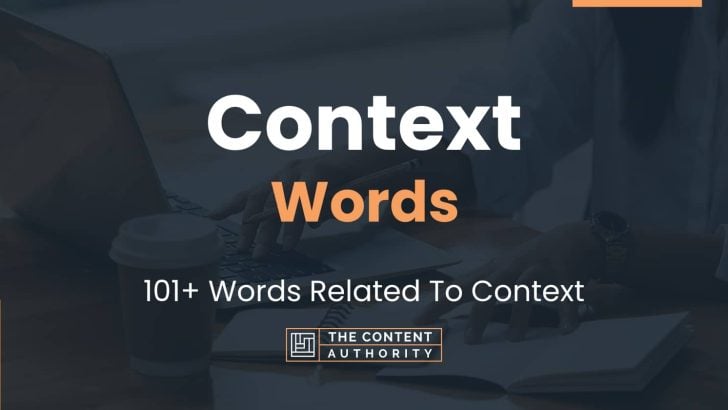 Context Words - 101+ Words Related To Context