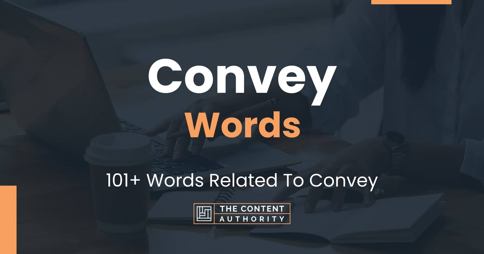 Convey Words 101+ Words Related To Convey