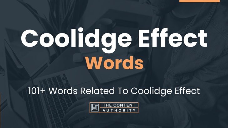 Coolidge Effect Words – 101+ Words Related To Coolidge Effect