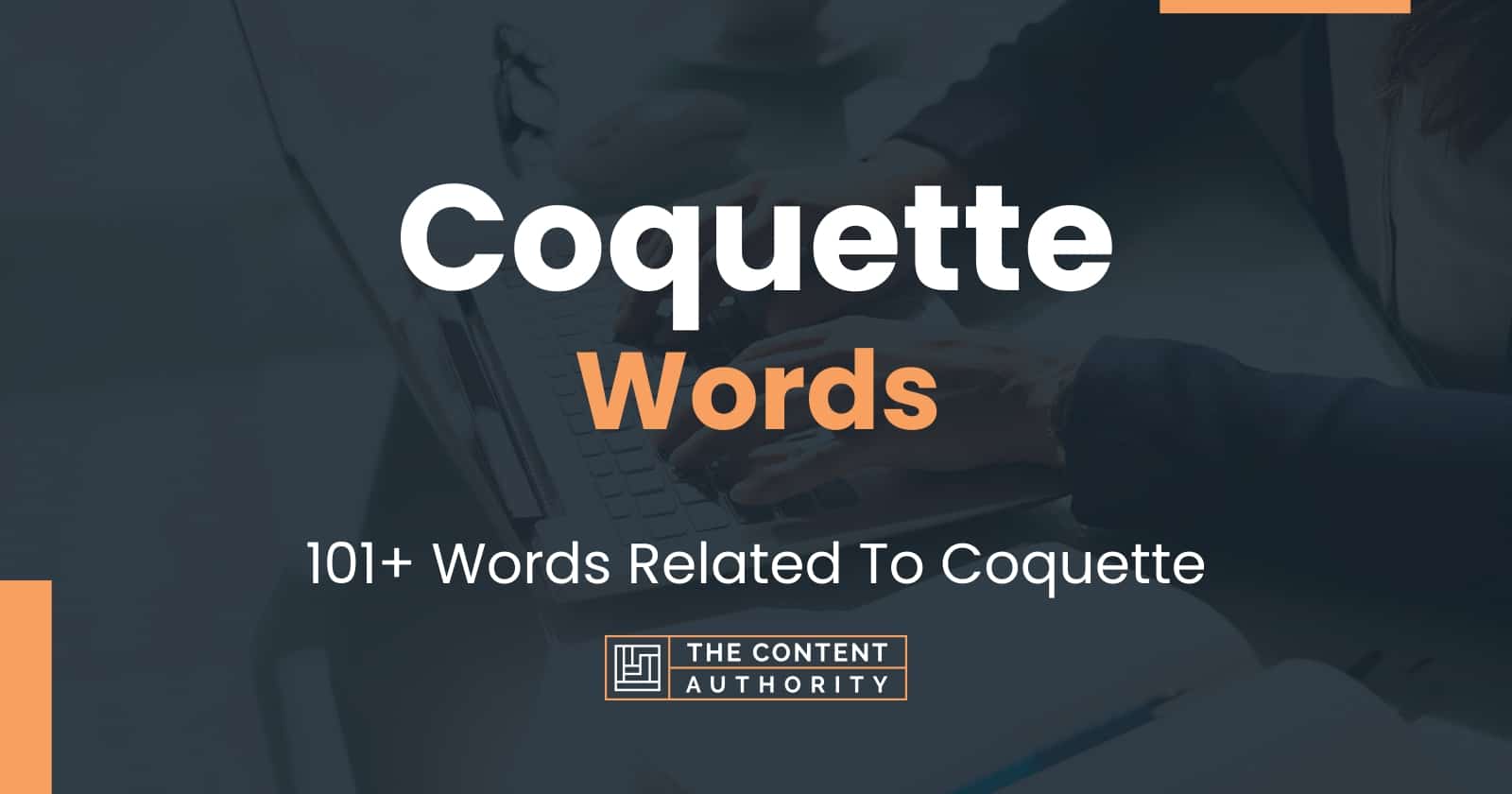 Coquette Words - 101+ Words Related To Coquette