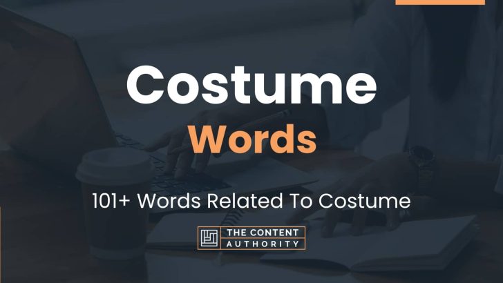 Costume Words – 101+ Words Related To Costume