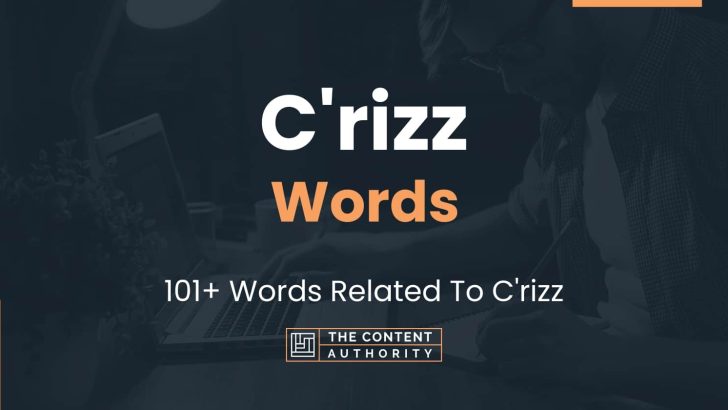 C'rizz Words - 101+ Words Related To C'rizz