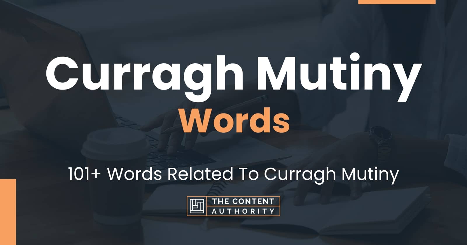 Curragh Mutiny Words - 101+ Words Related To Curragh Mutiny