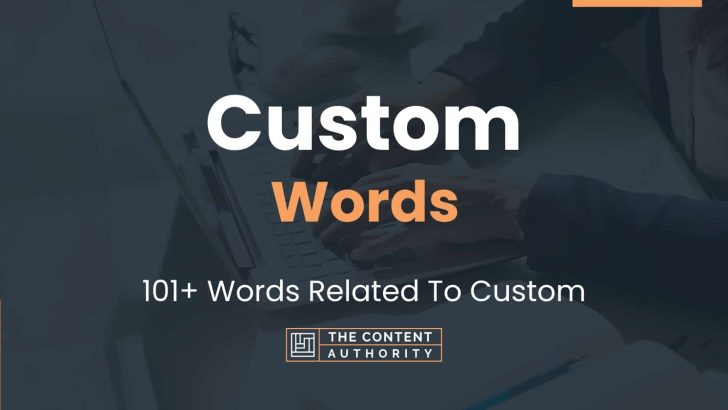 Custom Words – 101+ Words Related To Custom