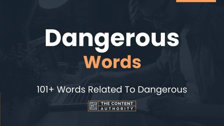 Dangerous Words - 101+ Words Related To Dangerous