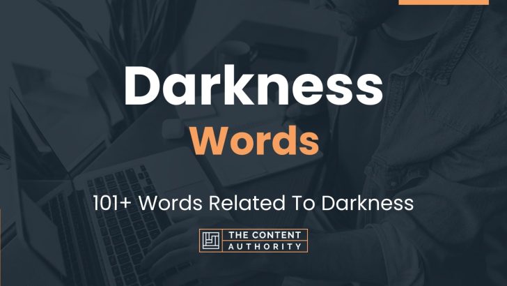 Darkness Words – 101+ Words Related To Darkness