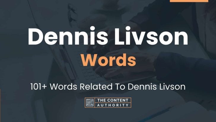 Dennis Livson Words - 101+ Words Related To Dennis Livson