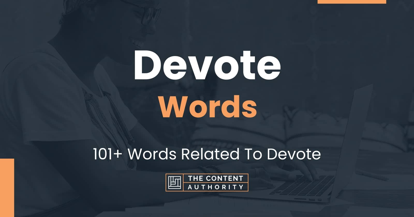 Devote Words - 101+ Words Related To Devote