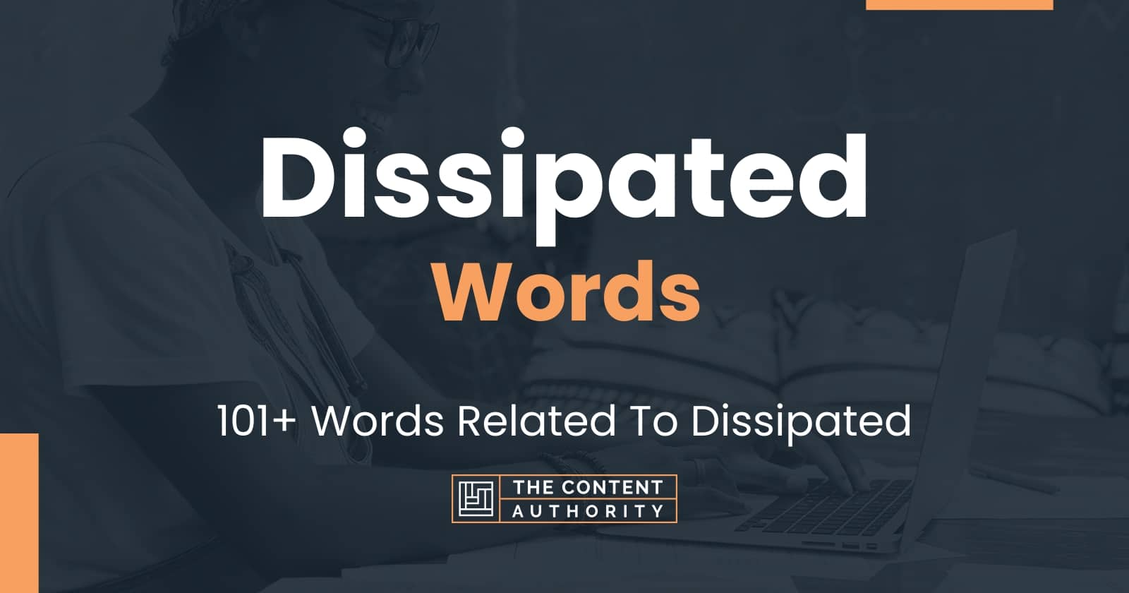 Dissipated Words - 101+ Words Related To Dissipated