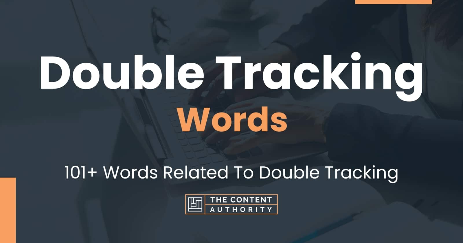 Double Tracking Words 101+ Words Related To Double Tracking