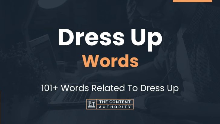 Dress Up Words – 101+ Words Related To Dress Up