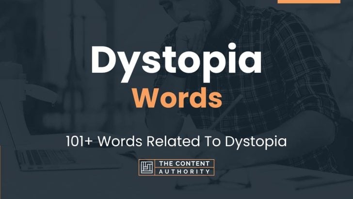Dystopia Words – 101+ Words Related To Dystopia