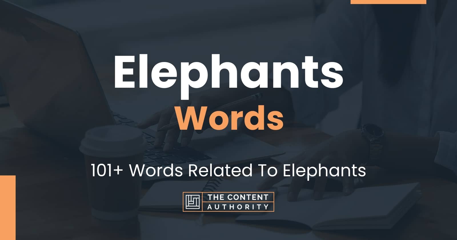 Elephants Words - 101+ Words Related To Elephants