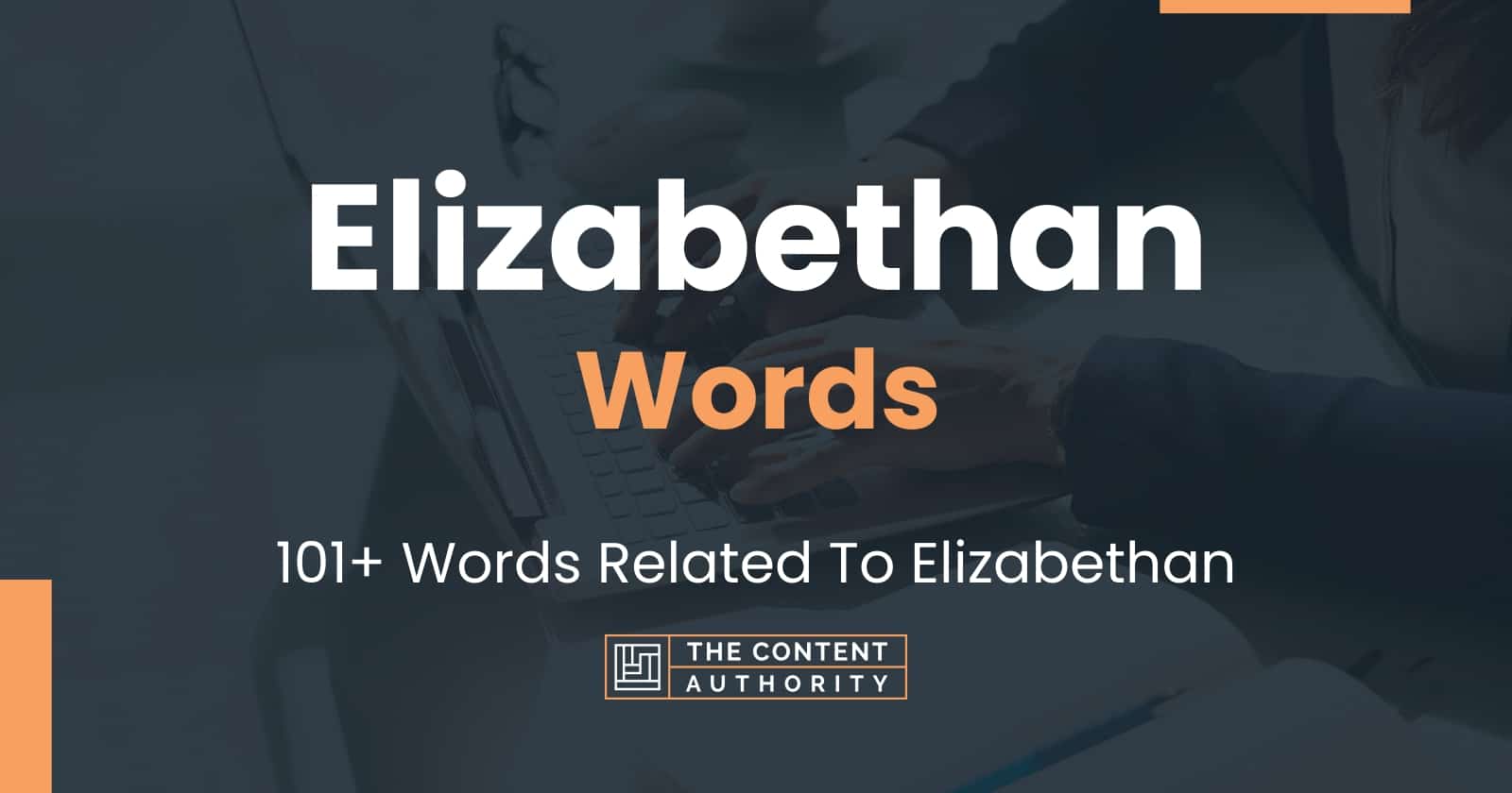 Elizabethan Words - 101+ Words Related To Elizabethan