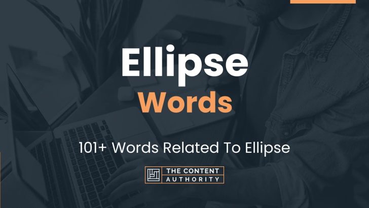 Ellipse Words - 101+ Words Related To Ellipse