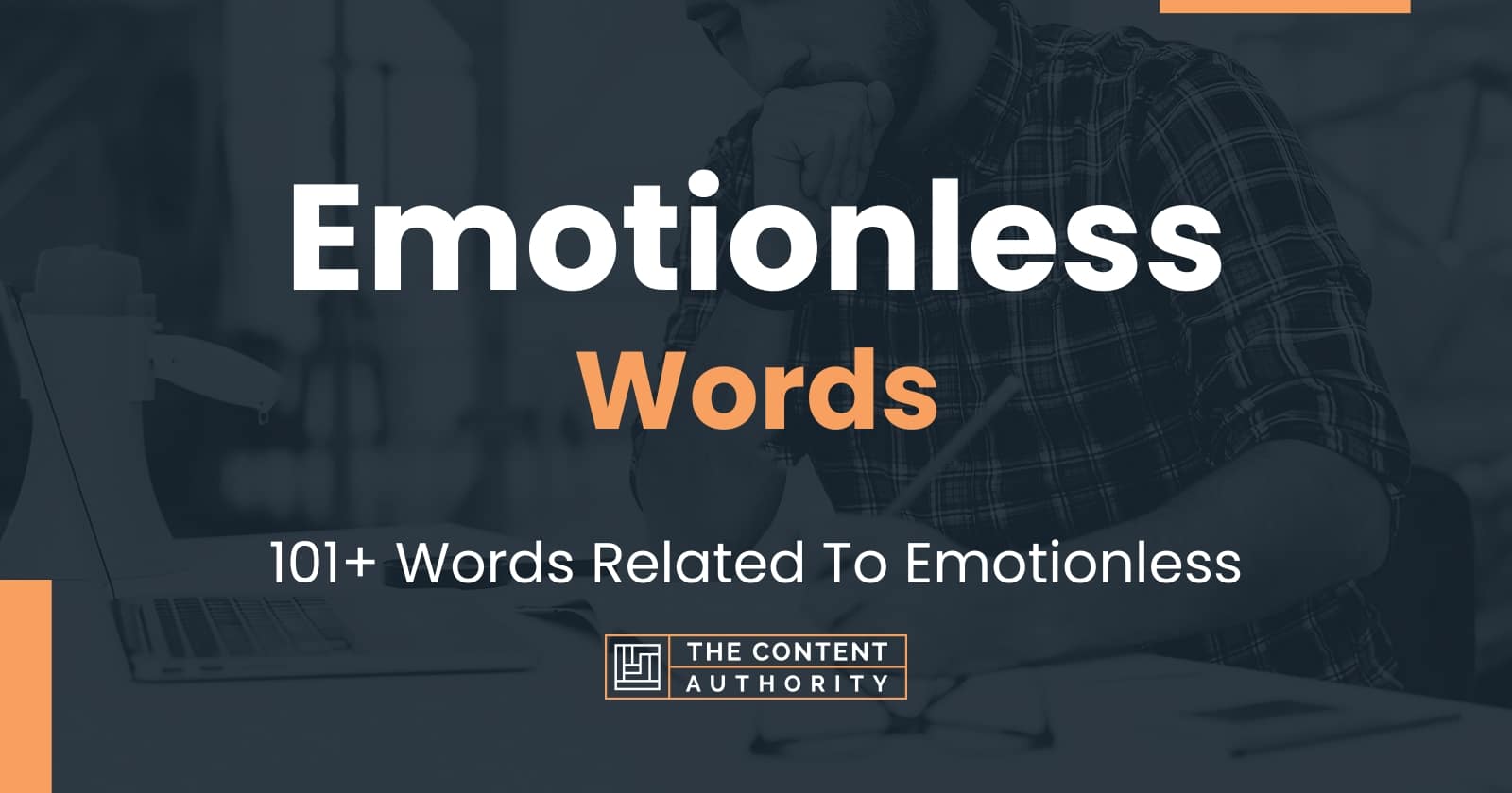 Emotionless Words - 101+ Words Related To Emotionless