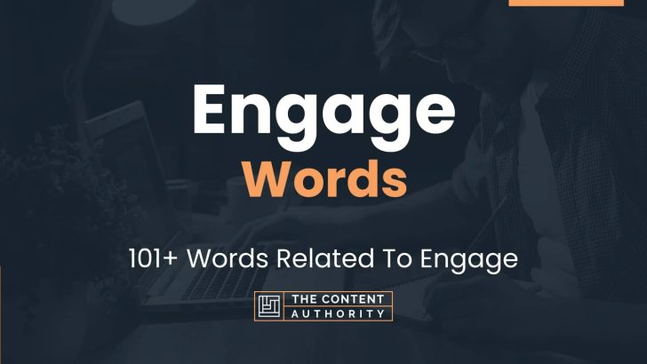 Engage Words - 101+ Words Related To Engage