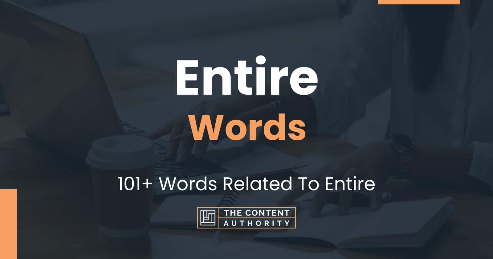 Entire Words - 101+ Words Related To Entire