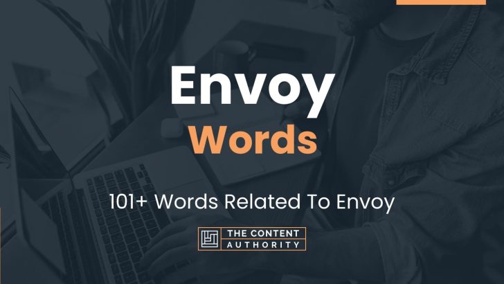 Envoy Words - 101+ Words Related To Envoy