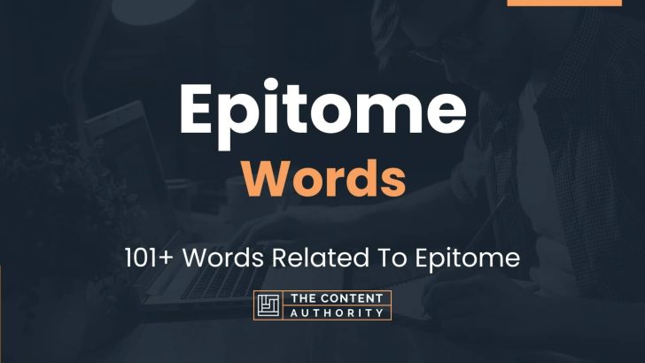 Epitome Words - 101+ Words Related To Epitome