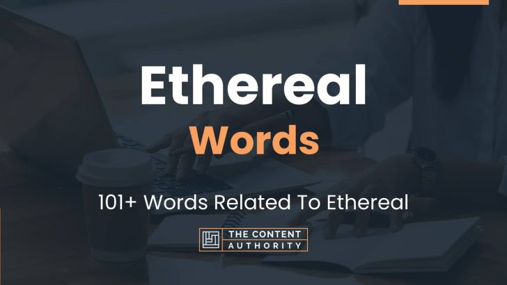 ethereal-words-101-words-related-to-ethereal