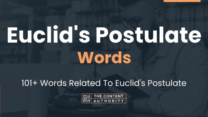 Euclid's Postulate Words - 101+ Words Related To Euclid's Postulate