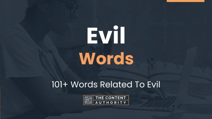 Evil Words – 101+ Words Related To Evil