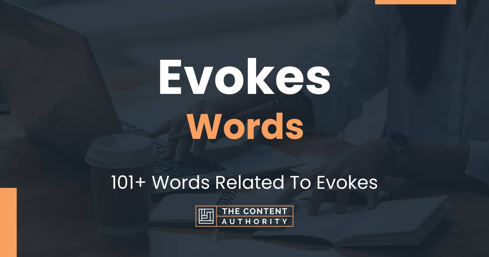 Evokes Words - 101+ Words Related To Evokes