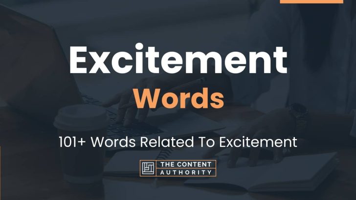 Excitement Words - 101+ Words Related To Excitement
