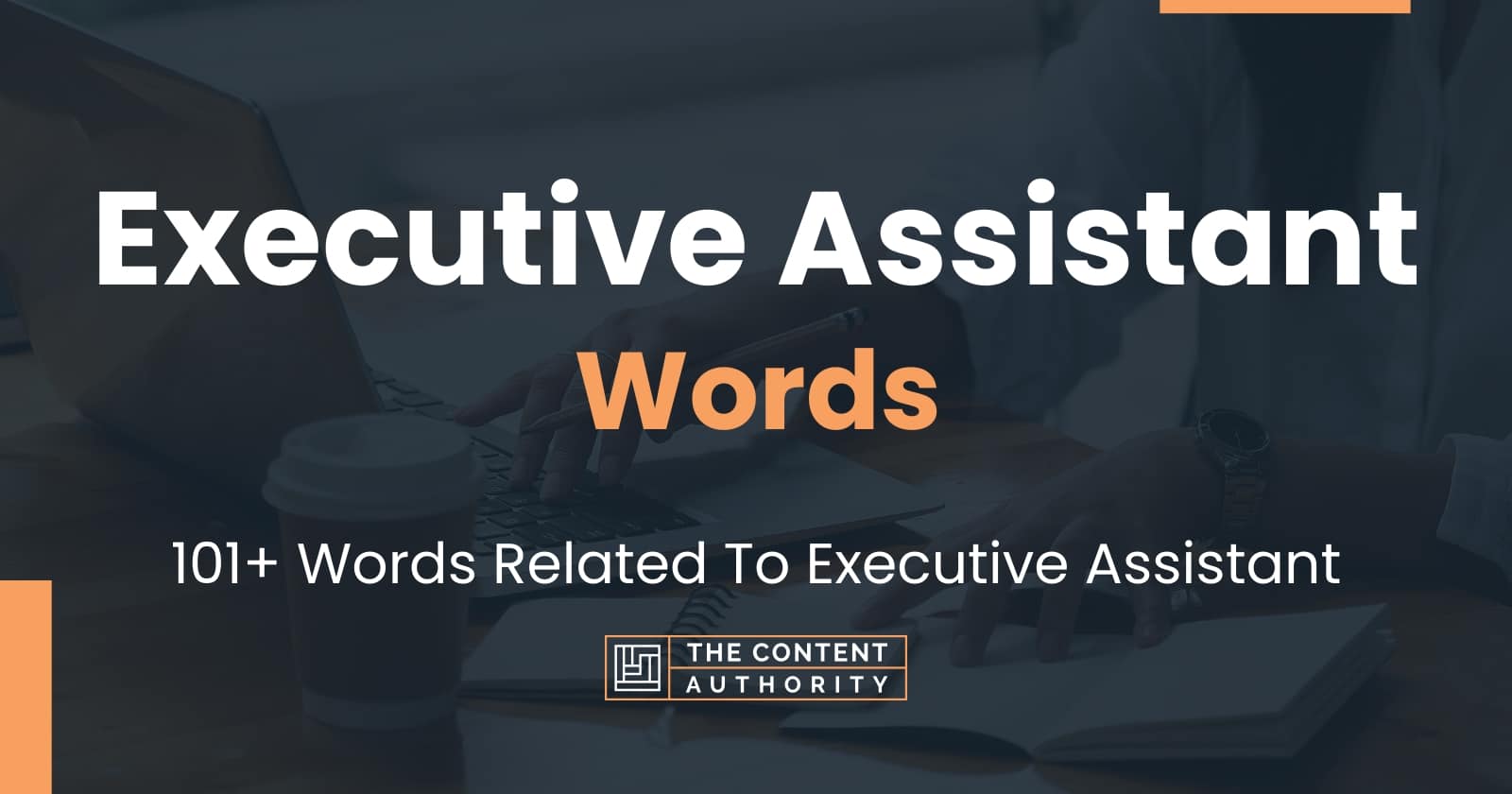 Executive Assistant Words 101 Words Related To Executive Assistant 