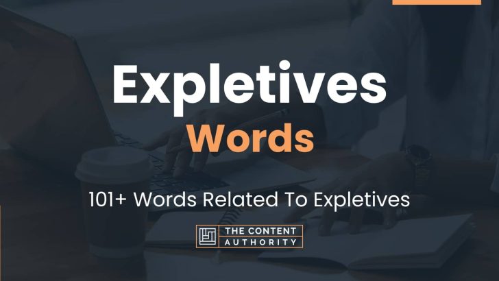 Expletives Words - 101+ Words Related To Expletives