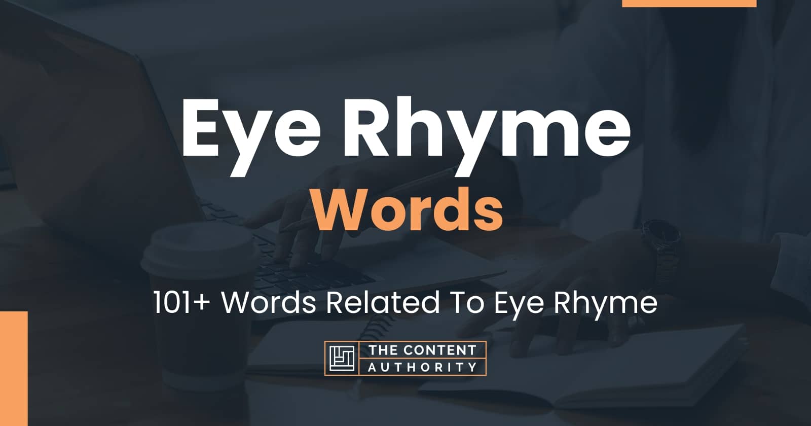 Eye Rhyme Words 101 Words Related To Eye Rhyme