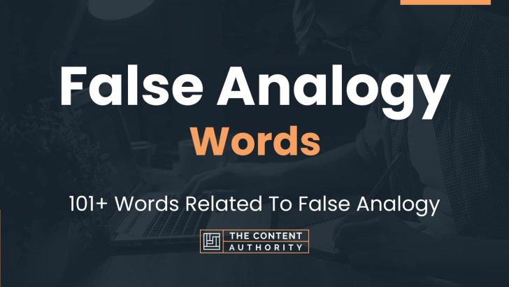 False Analogy Words - 101+ Words Related To False Analogy