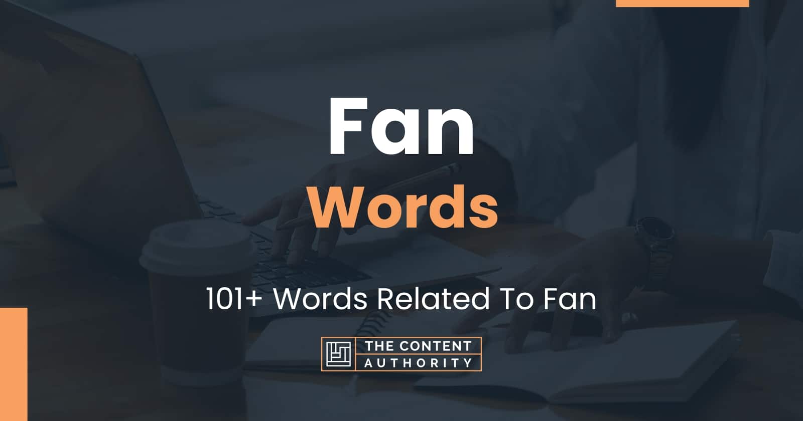 Fan Words 101+ Words Related To Fan