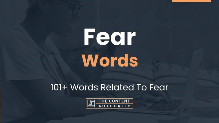 Fear Words – 101+ Words Related To Fear