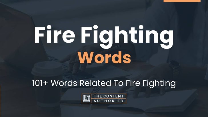 Fire Fighting Words 101 Words Related To Fire Fighting