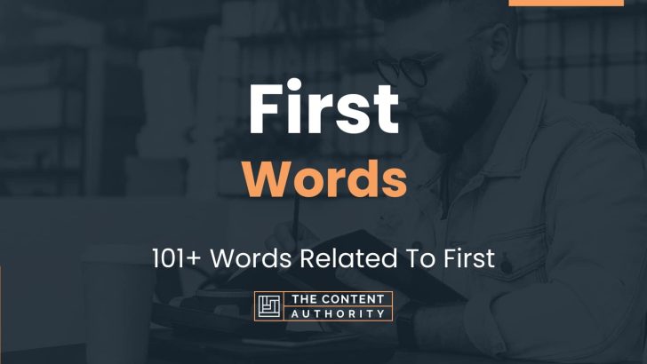 First Words - 101+ Words Related To First