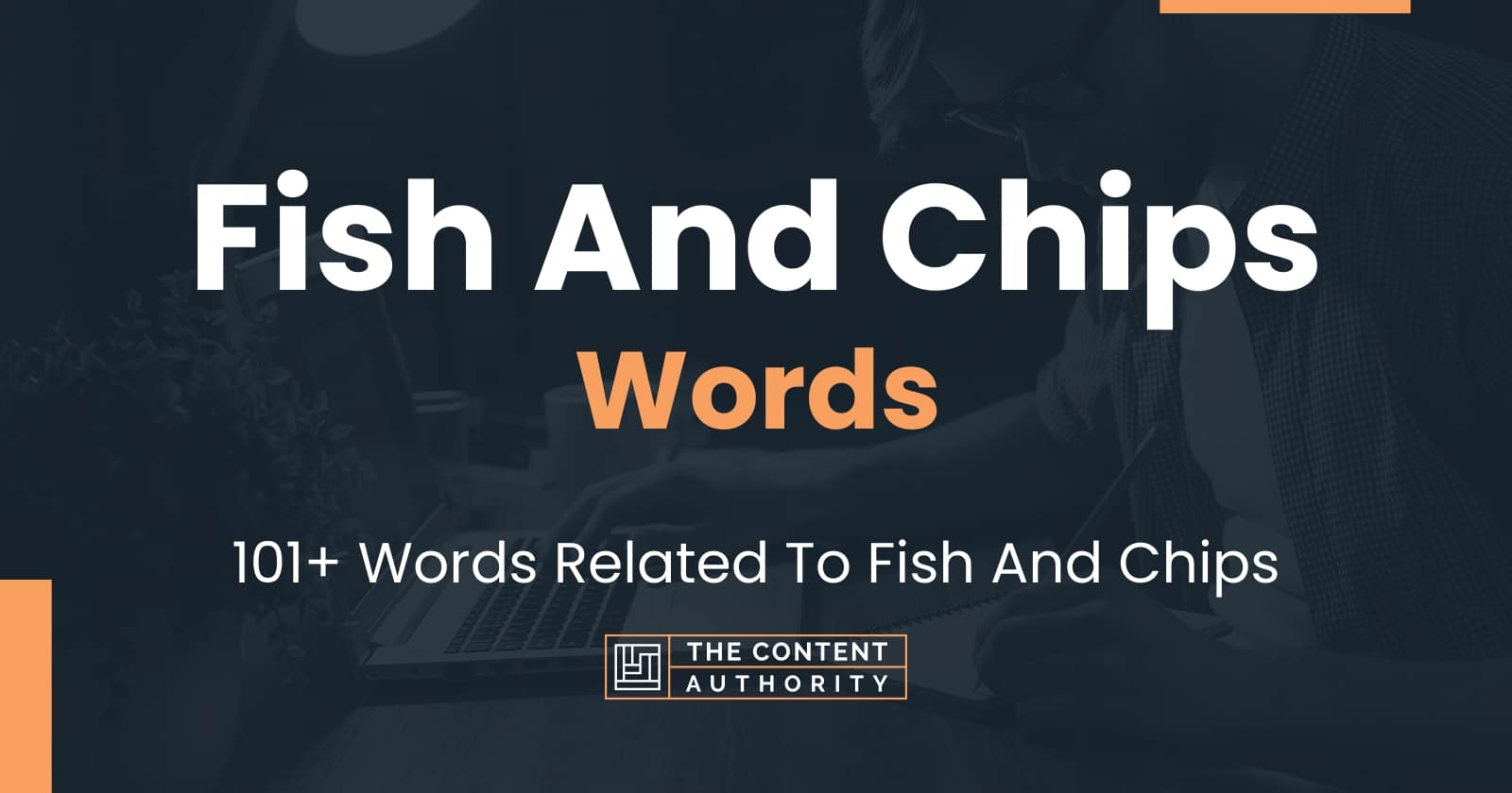 Fish And Chips Words - 101+ Words Related To Fish And Chips